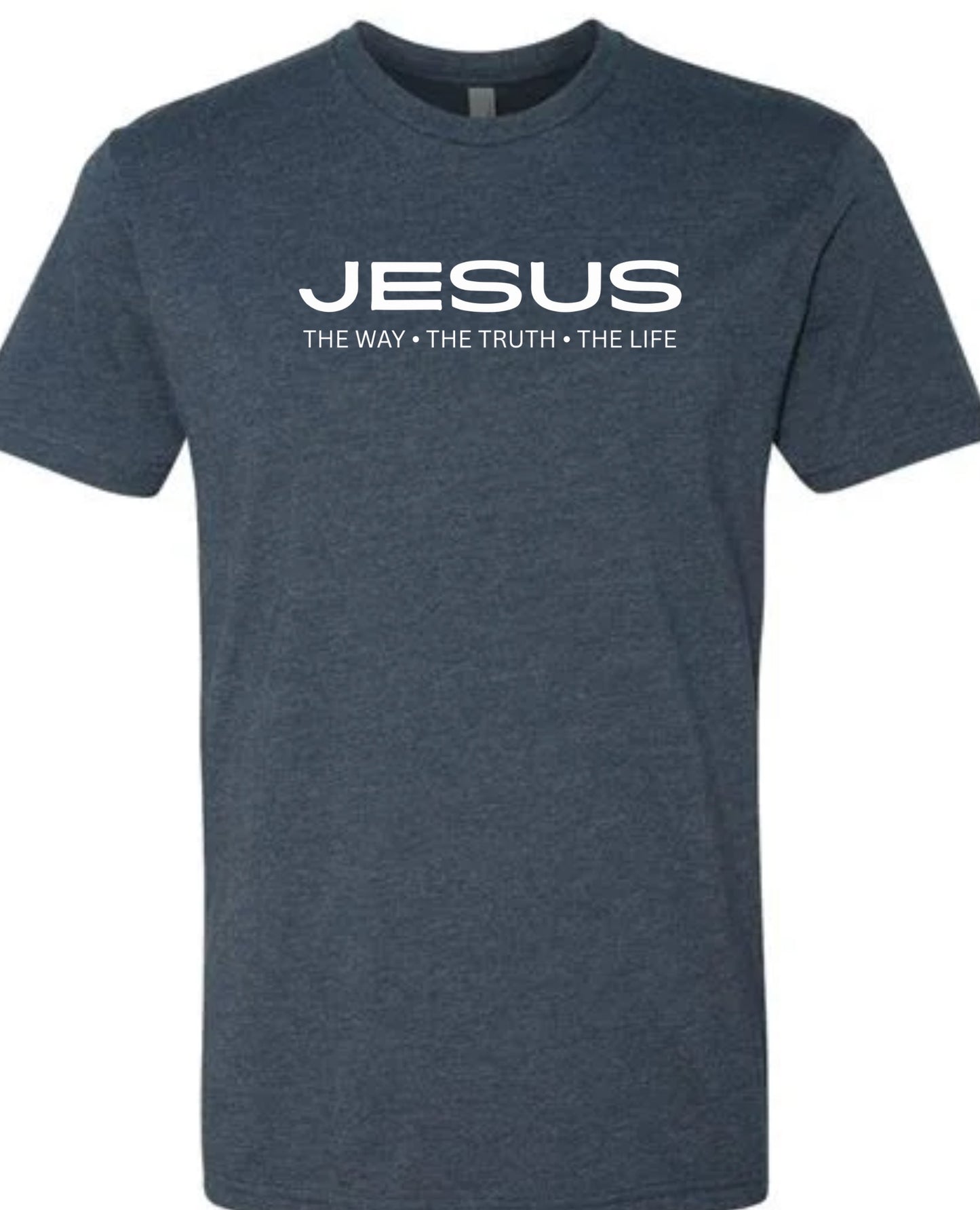 The Way, The Truth, The Life - T-Shirt