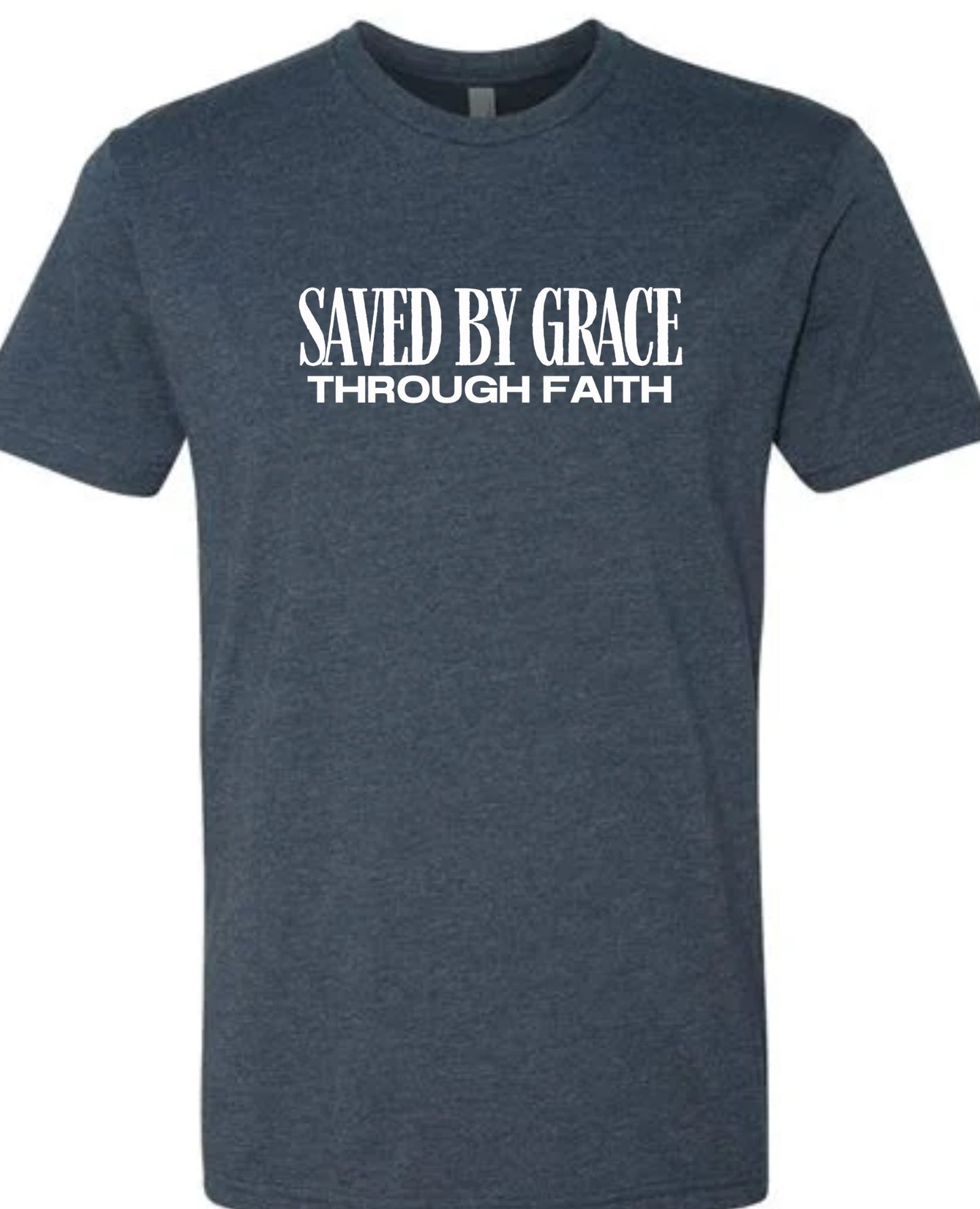 Saved by Grace through Faith - T-Shirt